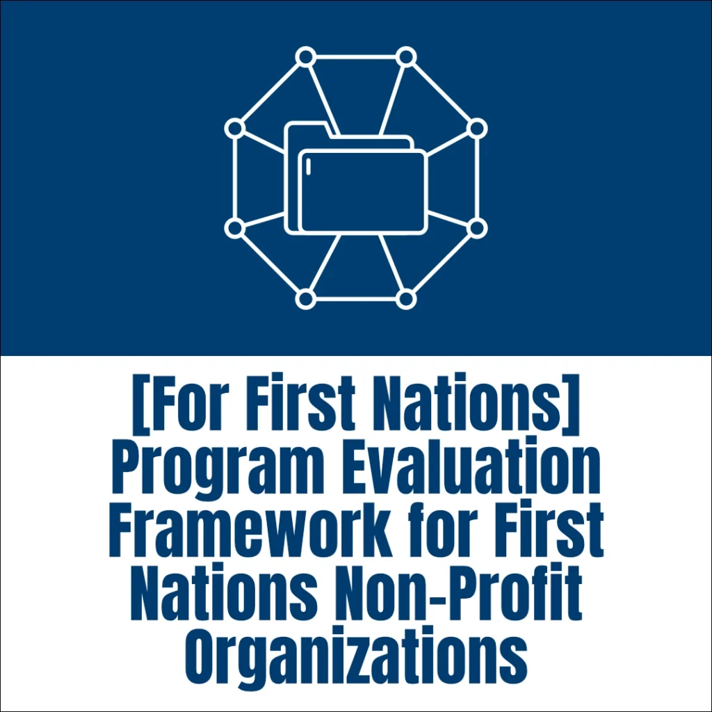 pharo non-profit resource - [For First Nations] Program Evaluation Framework for First Nations Non-Profit Organizations - v3