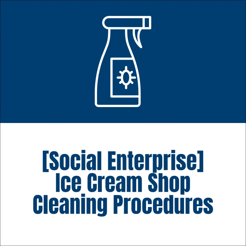 pharo non-profit resource - [Social Enterprise] Ice Cream Shop Cleaning Procedures - v3 - 1080px